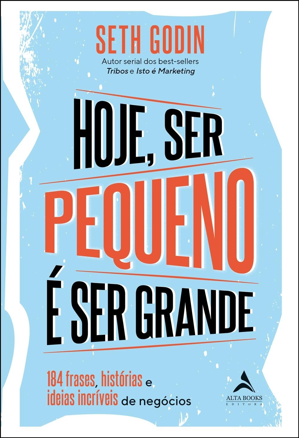 Hoje ser pequeno é ser grande